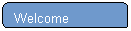 Rounded Rectangle: &nbsp; Welcome
