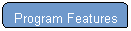 Rounded Rectangle: &nbsp; Program Features
