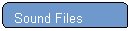 Rounded Rectangle: &nbsp; Sound Files
