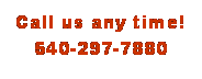 Text Box: Call us any time!
540-297-7880
